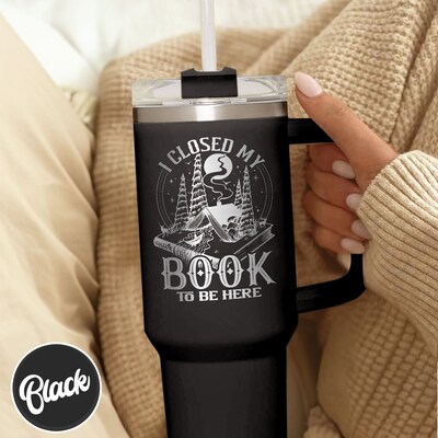 Book Lover Tumbler 40oz, I Close My Book To Be Here Engraved Tumbler,Introvert Book Club Laser 40oz,Funny Bookish Girl Cup,Book Lovers Gifts - image2